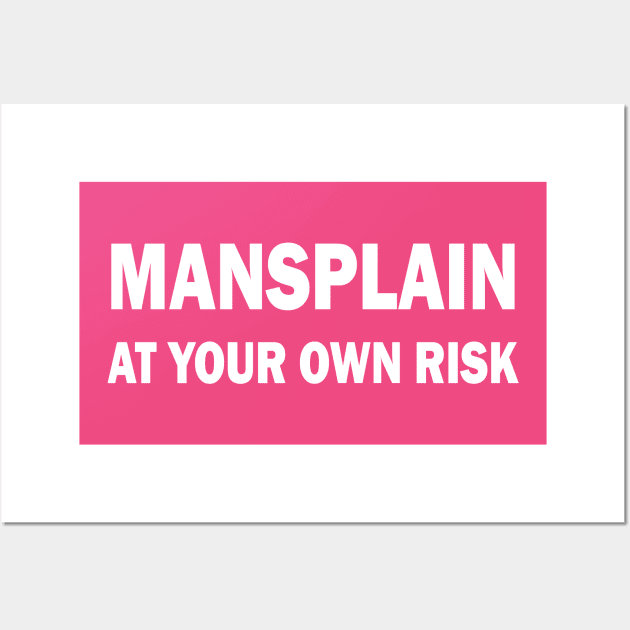 Mansplain at your own risk Wall Art by valentinahramov